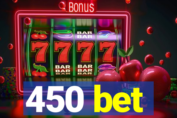 450 bet